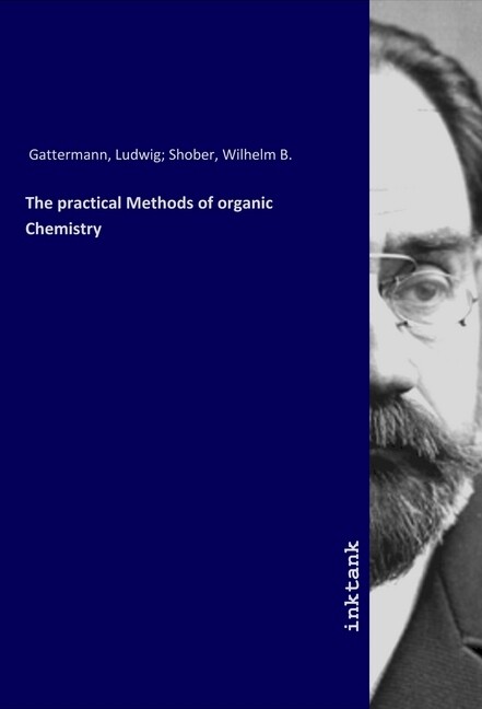 The practical Methods of organic Chemistry