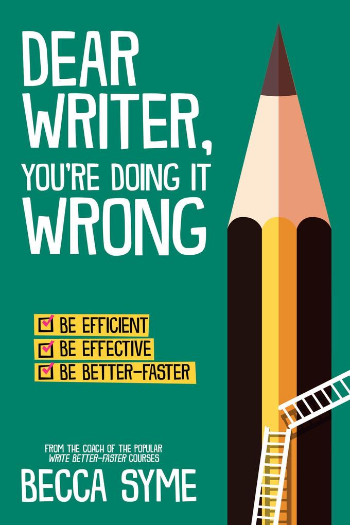 Dear Writer You‘re Doing It Wrong (QuitBooks for Writers #3)