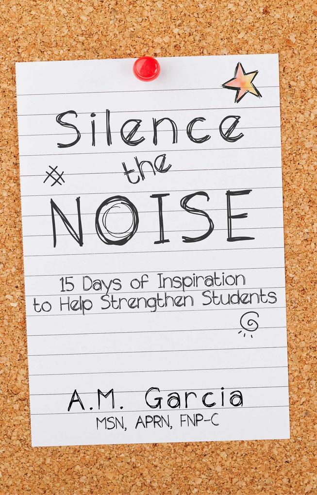 Silence the Noise: 15 Days of Inspiration to Help Strengthen Students