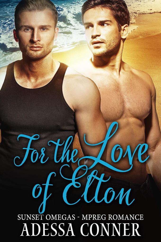 For the Love of Elton (Sunset Omegas #1)