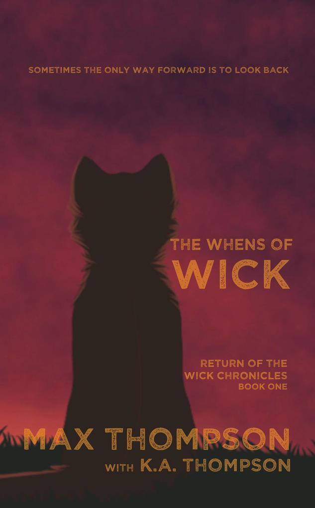 The Whens Of Wick (Return of the Wick Chronicles #1)