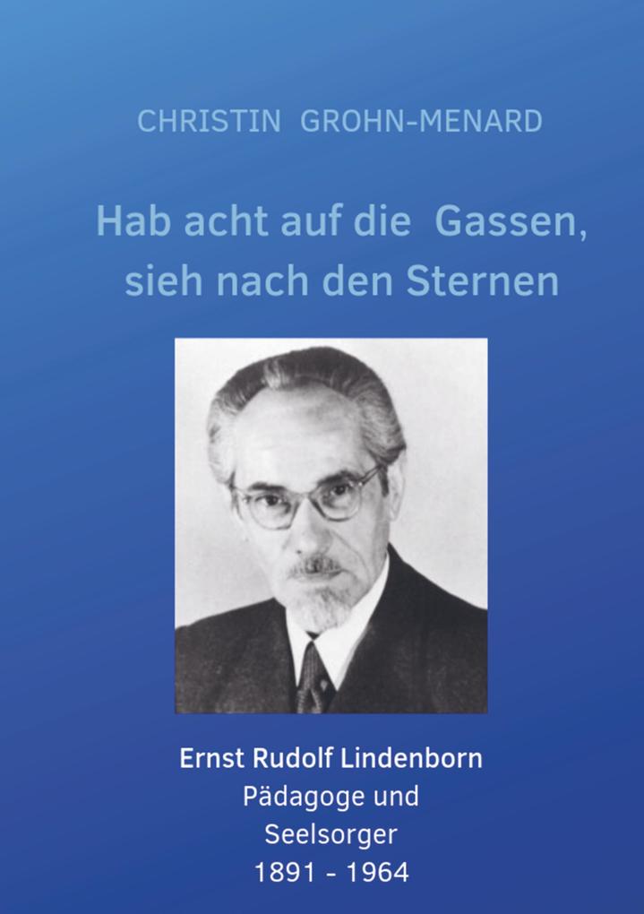 Hab acht auf die Gassen sieh nach den Sternen