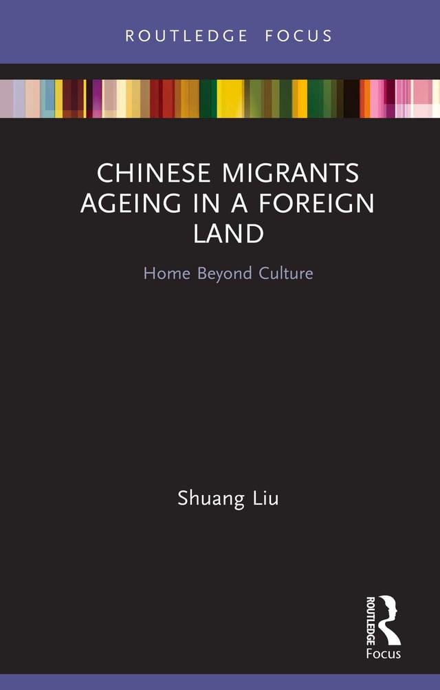 Chinese Migrants Ageing in a Foreign Land