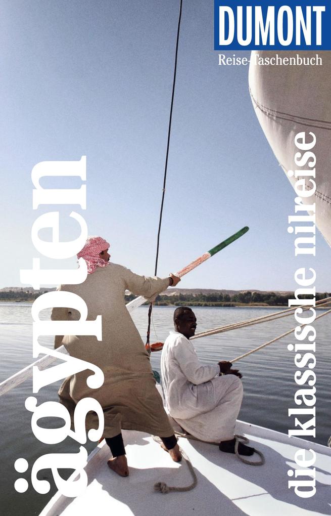 DuMont Reise-Taschenbuch Reiseführer Ägypten Die klassische Nilreise