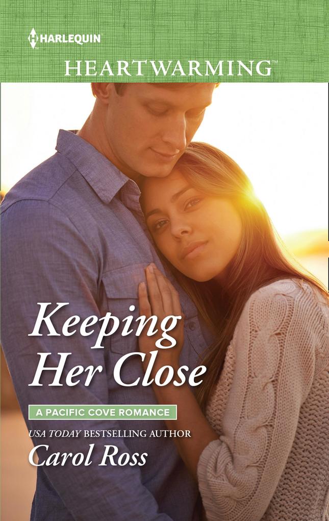 Keeping Her Close (Mills & Boon Heartwarming) (A Pacific Cove Romance Book 3)