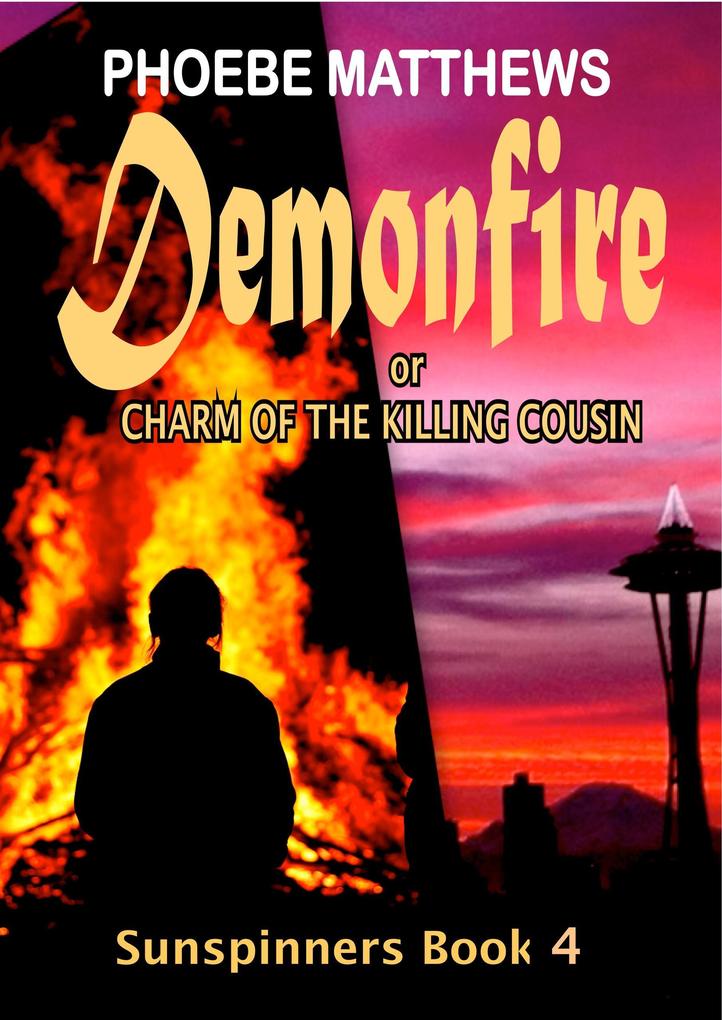 Demonfire or Charm of the Killing Cousin (Sunspinners #4)