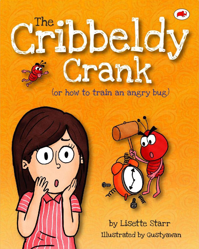 The Cribbeldy Crank: Or How To Train An Angry Bug (Red Beetle Picture Books)