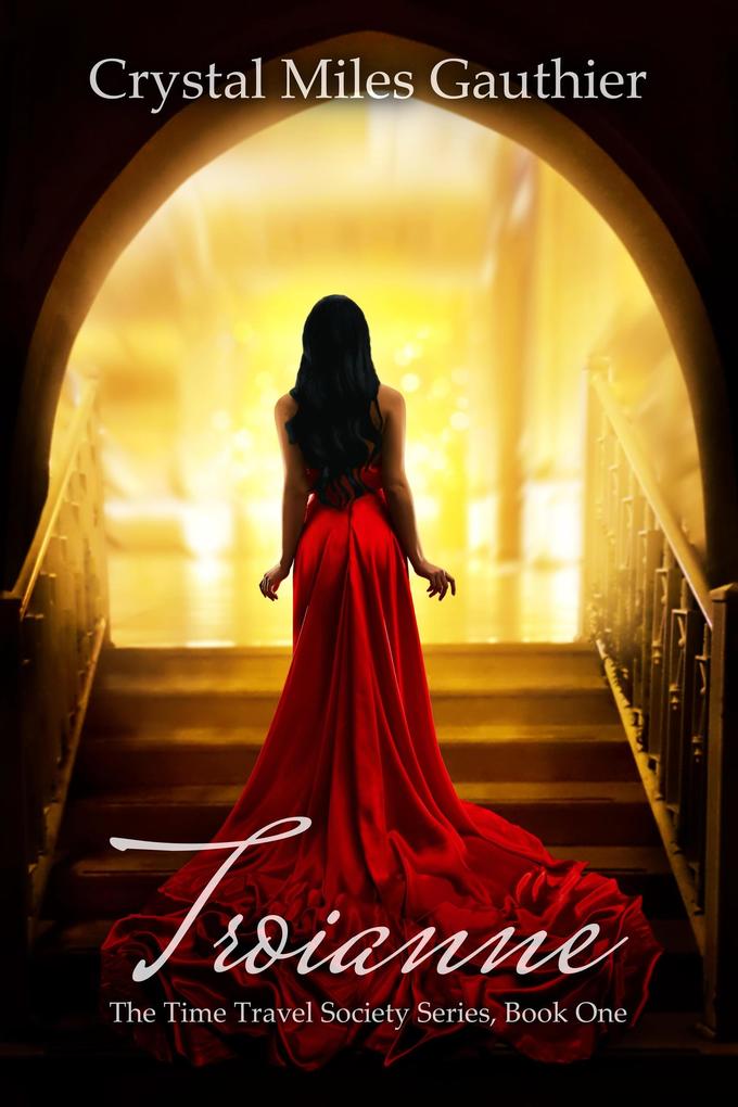 Troianne (The Time Travel Society Series #1)