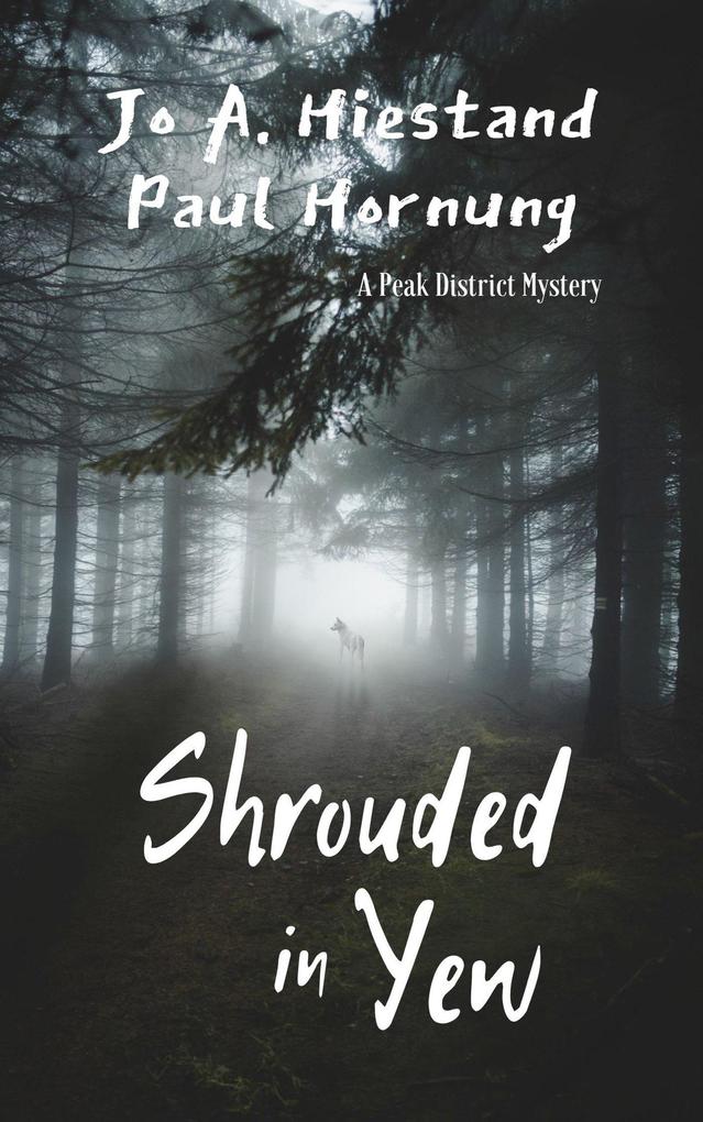 Shrouded In Yew (The Peak District Mysteries #9) - Jo A Hiestand