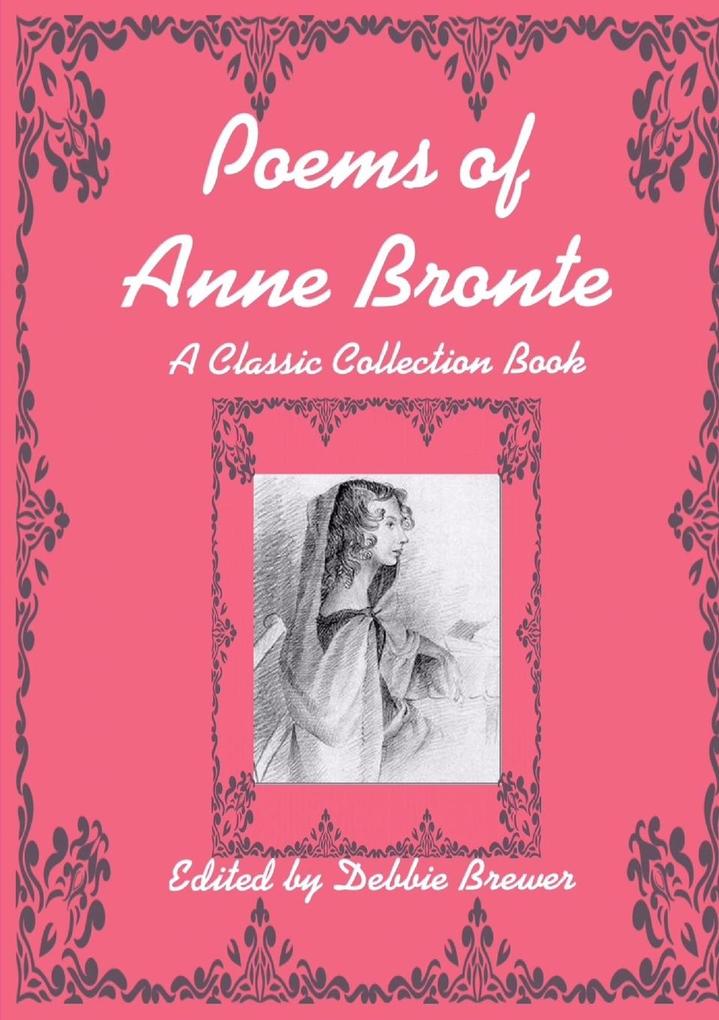 Poems of Anne Bronte A Classic Collection Book