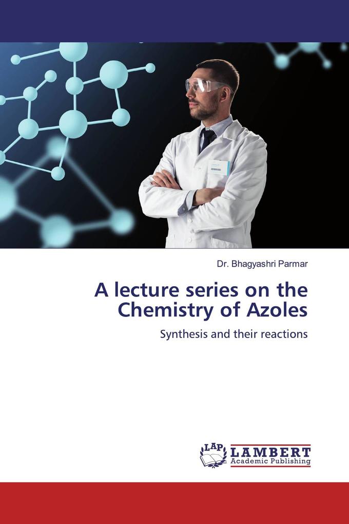 A Lecture Series on the Chemistry of Azoles