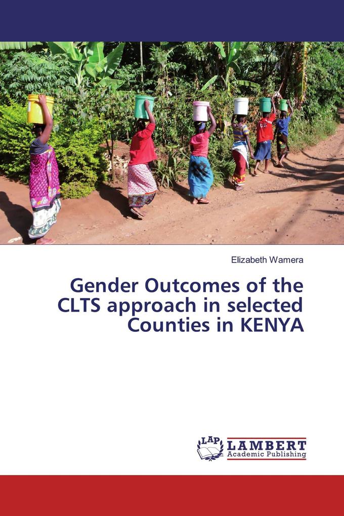 Gender Outcomes of the CLTS approach in selected Counties in KENYA