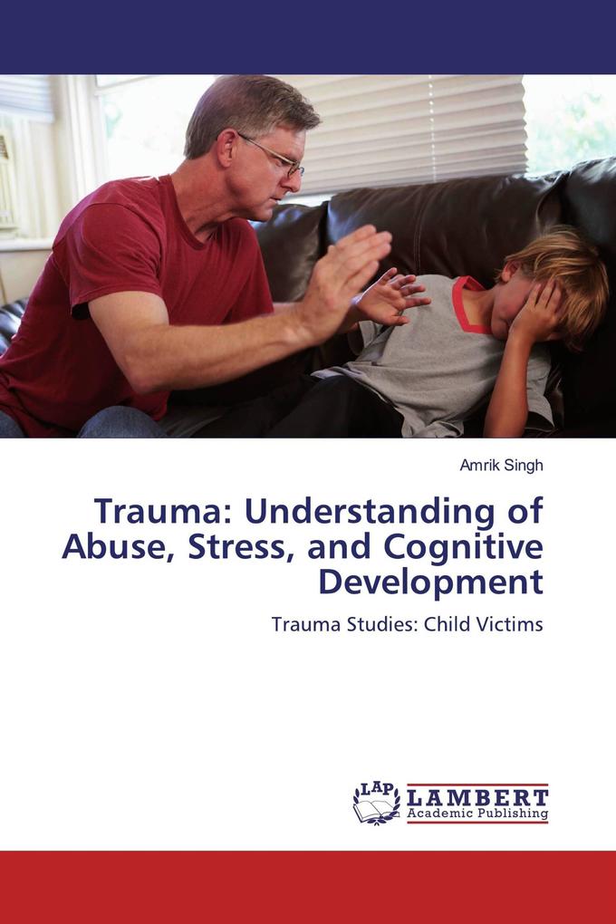 Trauma: Understanding of Abuse Stress and Cognitive Development