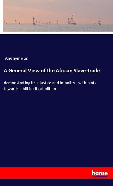 A General View of the African Slave-trade