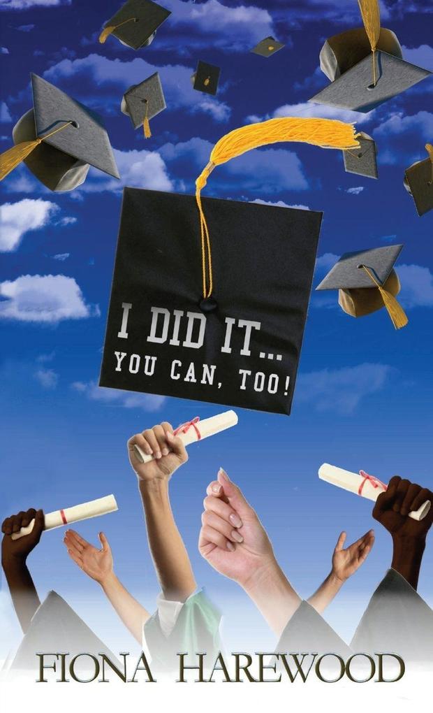 I DID IT. . . YOU CAN TOO!