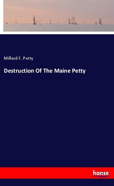 Destruction Of The Maine Petty