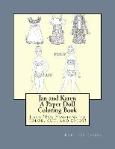 Jan and Karen A Paper Doll Coloring Book: Late 60‘s Fashions to Color Cut and Enjoy