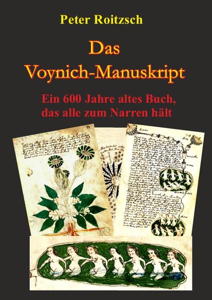 Das Voynich-Manuskript - Ein 600 Jahre altes Buch dass alle zum Narren hält