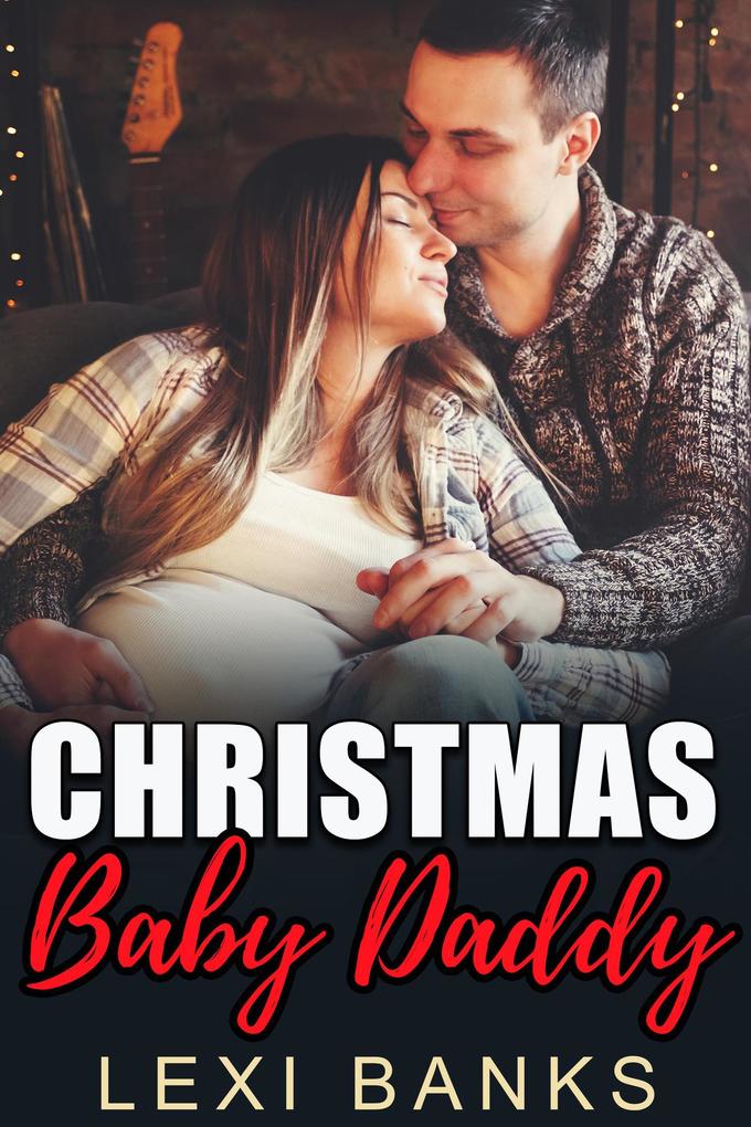 Christmas Baby Daddy (Baby Daddy Romance Series #5)