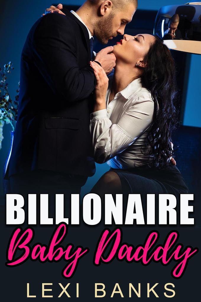 Billionaire Baby Daddy (Baby Daddy Romance Series #3)