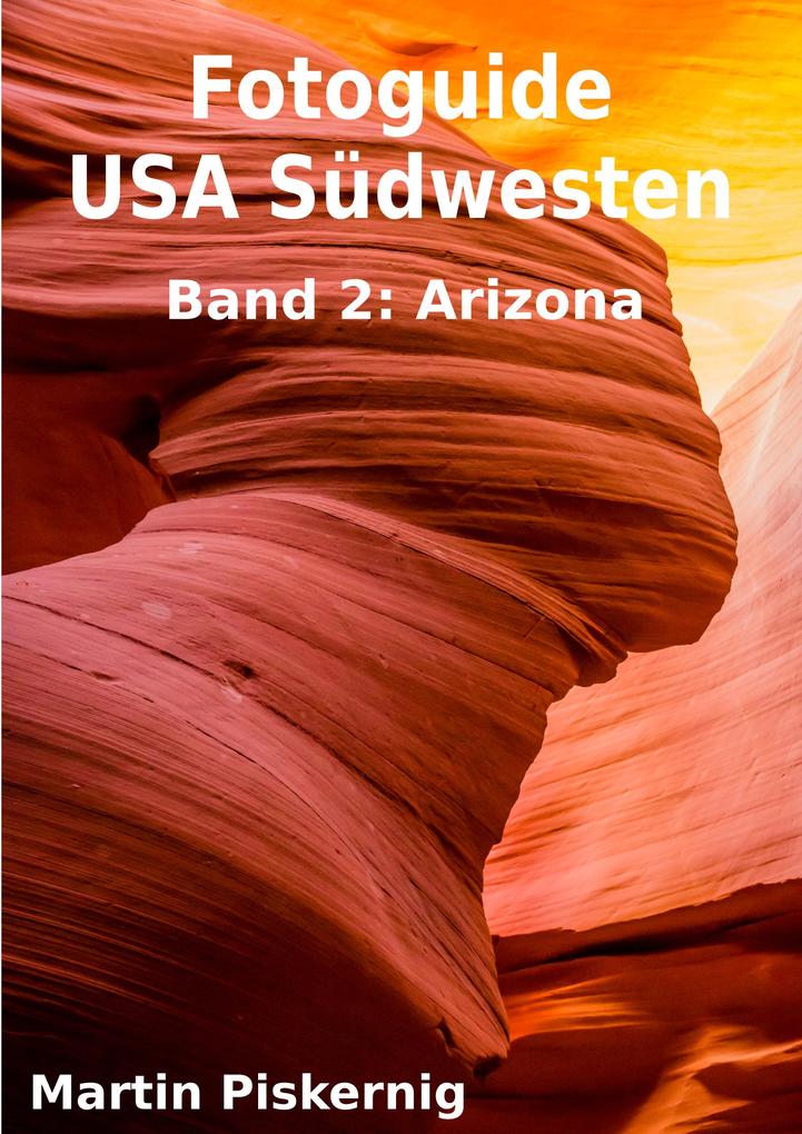 Fotoguide USA Südwesten - Band 2: Arizona