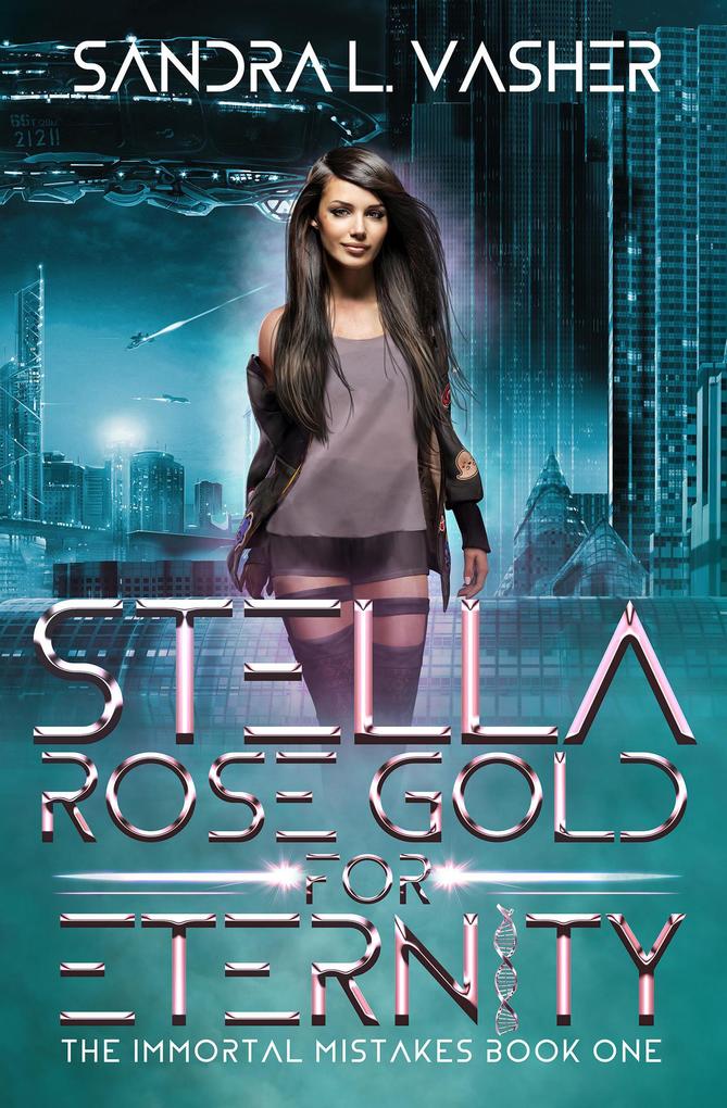 Stella Rose Gold for Eternity (The Immortal Mistakes #1)