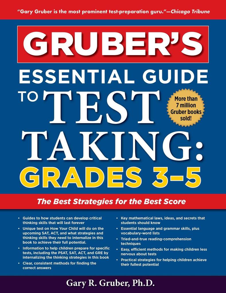 Gruber‘s Essential Guide to Test Taking: Grades 3-5