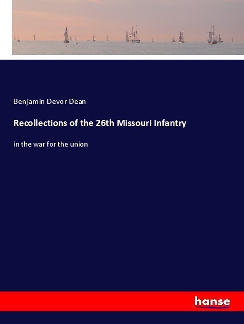 Recollections of the 26th Missouri Infantry