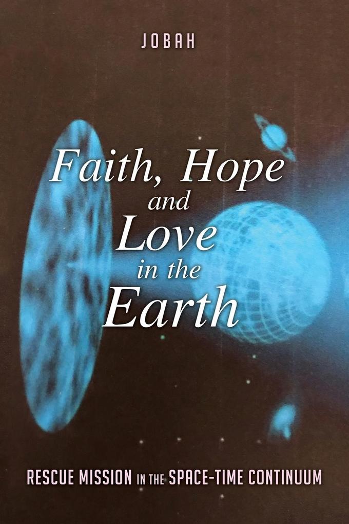 Faith Hope and Love in the Earth