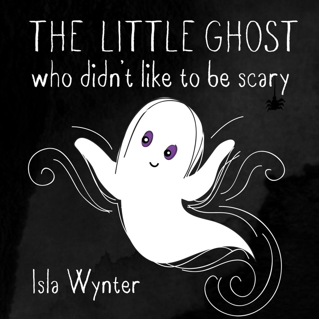 The Little Ghost Who Didn‘t Like to Be Scary
