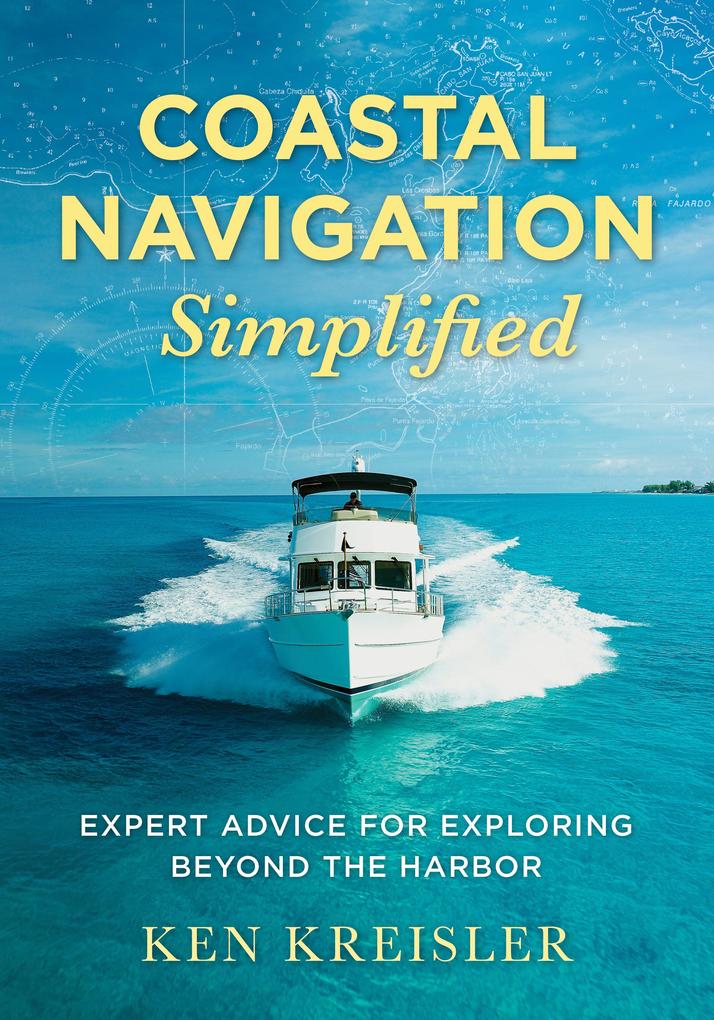 Coastal Navigation Simplified: Expert Advice for Exploring Beyond the Harbor