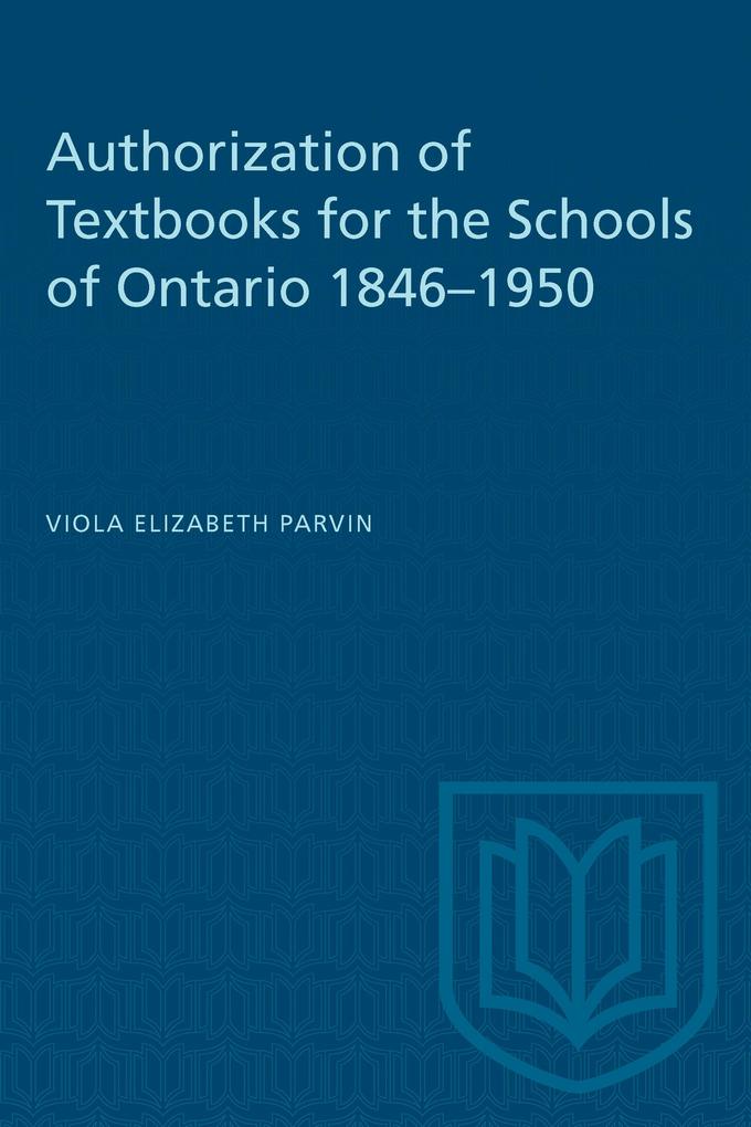 Authorization of Textbooks for the Schools of Ontario 1846-1950