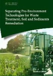 Separating Pro-Environment Technologies for Waste Treatment Soil and Sediments Remediation