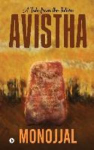 Avistha: A Tale from the Future