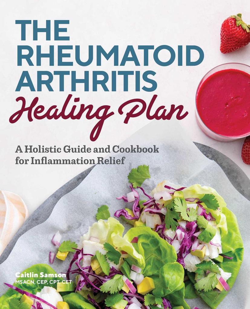 The Rheumatoid Arthritis Healing Plan
