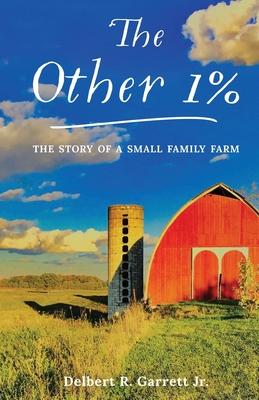 The Other 1%: The Story Of A Small Family Farm