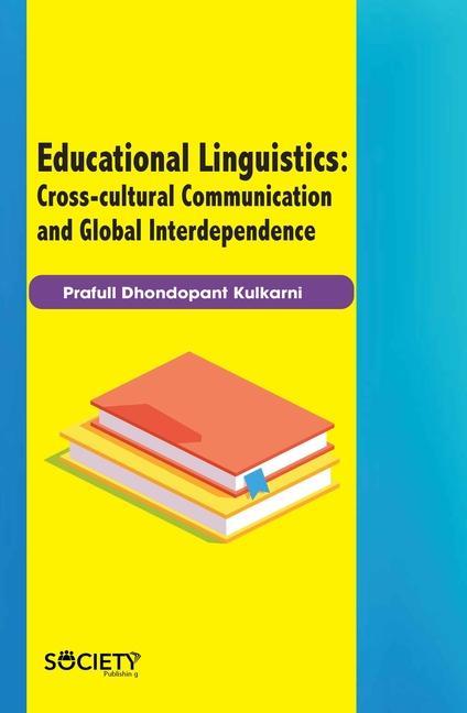 Educational Linguistics: Cross-Cultural Communication and Global Interdependence