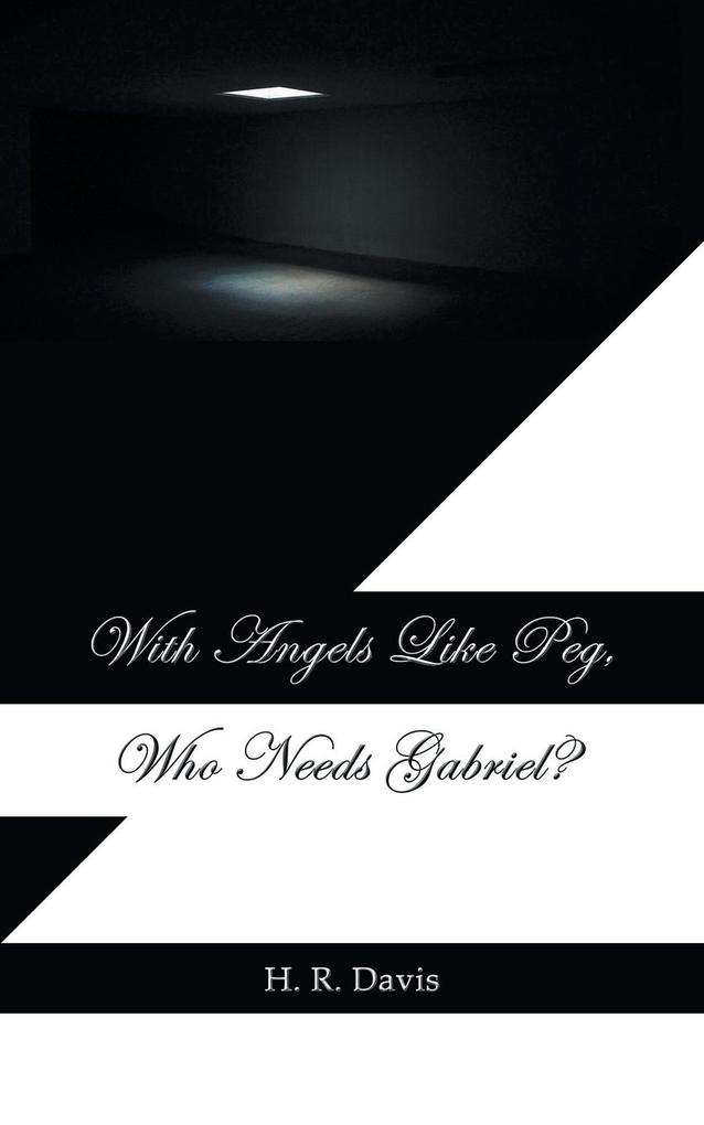 With Angels Like Peg Who Needs Gabriel?