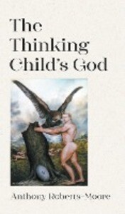 The Thinking Child‘s God