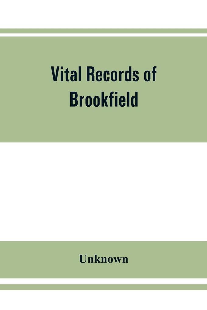 Vital records of Brookfield Massachusetts to the end of the year 1849