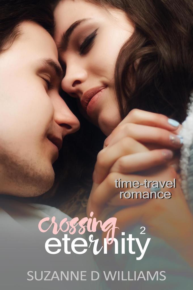 Crossing Eternity (Time-Travel Romance #2)