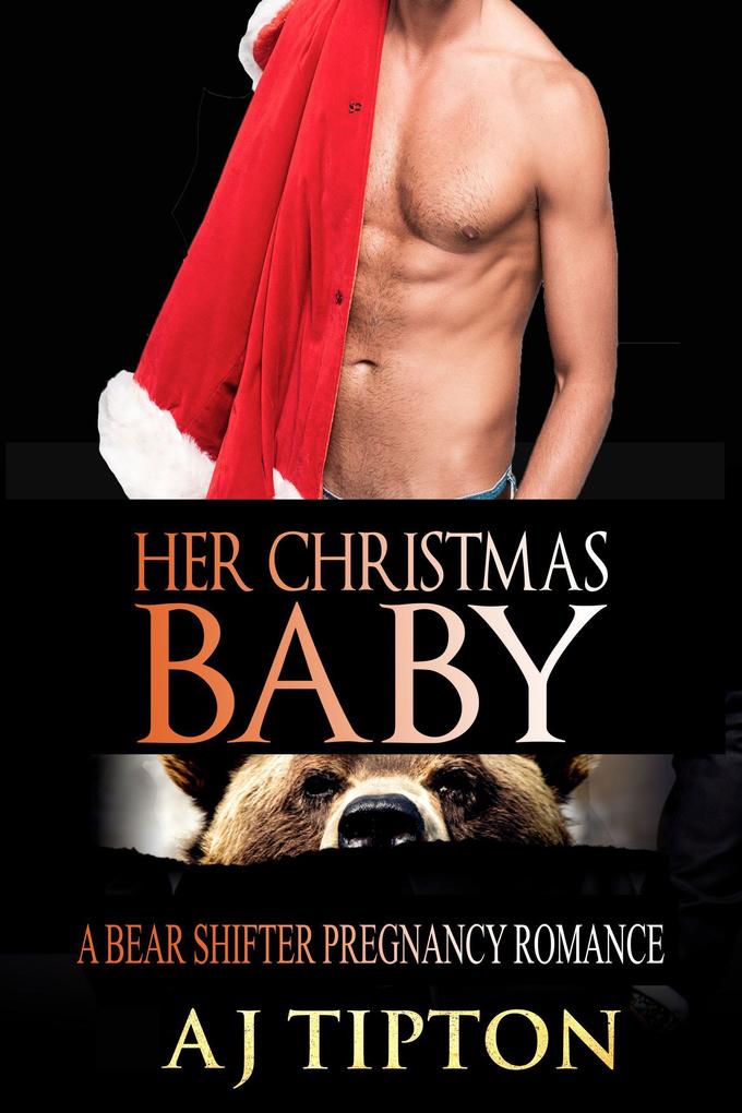 Her Christmas Baby: A Bear Shifter Pregnancy Romance (Bearing the Billionaire‘s Baby #4)
