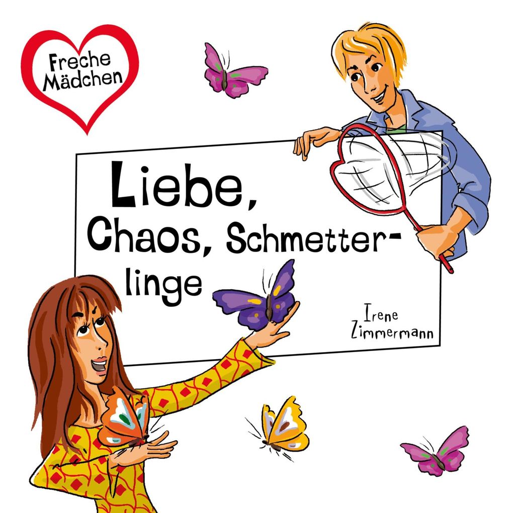 Freche Mädchen: Liebe Chaos Schmetterlinge