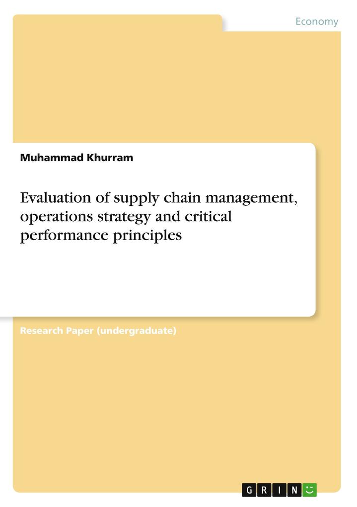 Evaluation of supply chain management operations strategy and critical performance principles