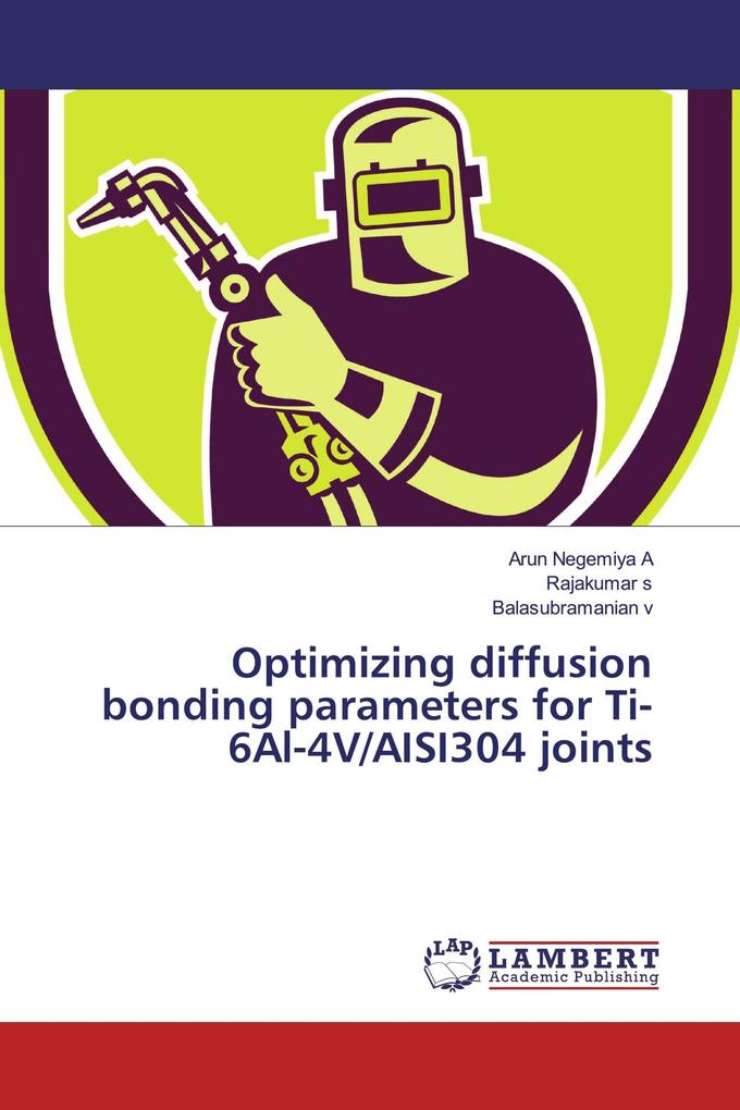 Optimizing diffusion bonding parameters for Ti-6Al-4V/AISI304 joints