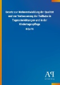 Image of Gesetz zur Weiterentwicklung der Qualität und zur Verbesserung der Teilhabe in Tageseinrichtungen und in der Kindertagespflege