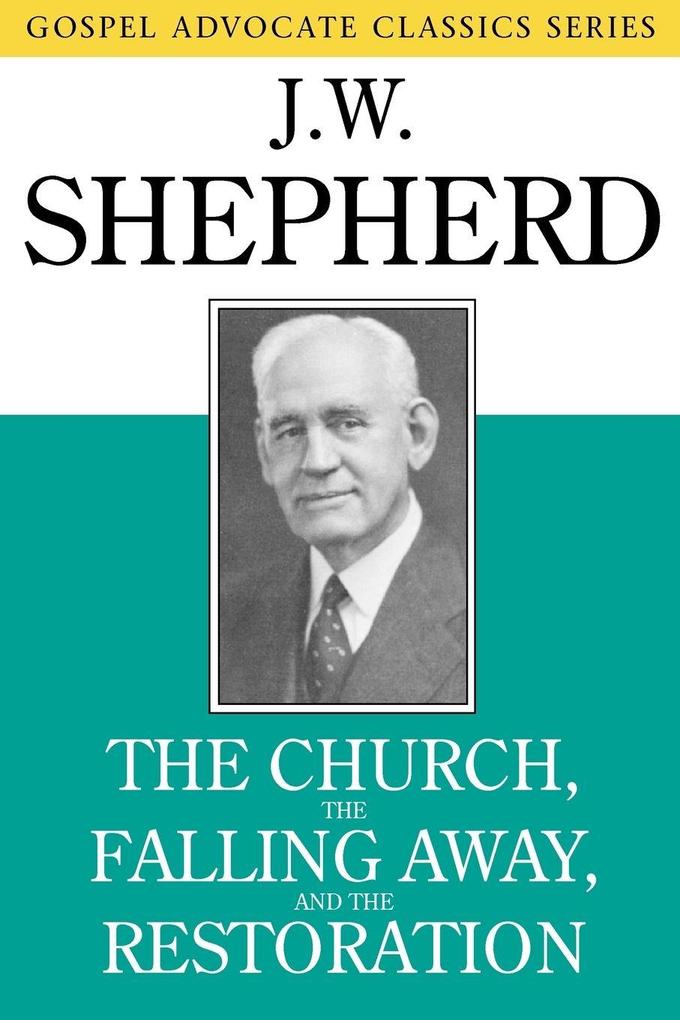 The Church the Falling Away and the Restoration