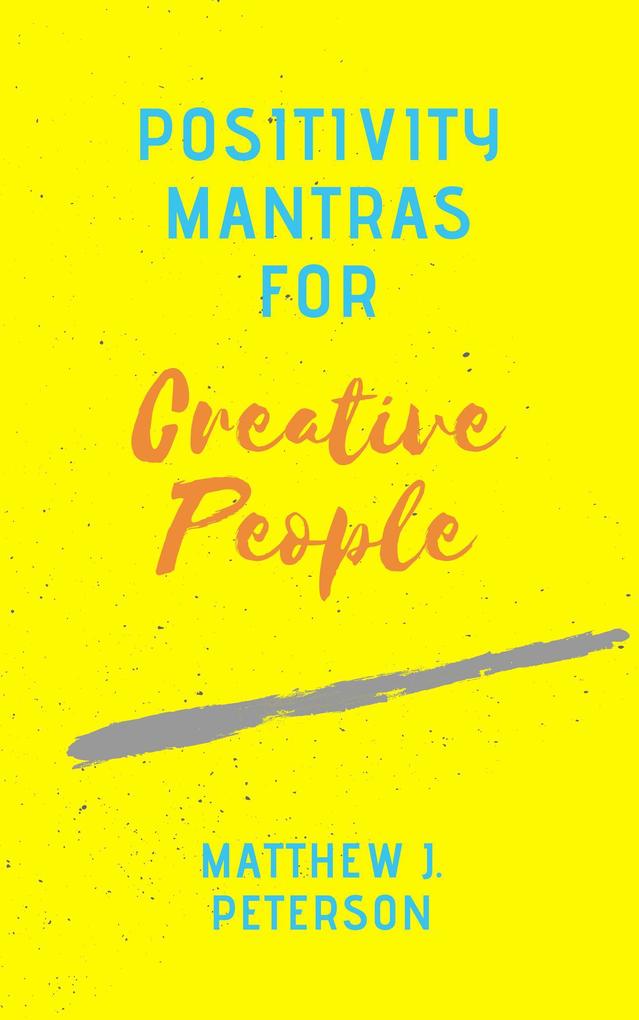 Positivity Mantras for Creative People
