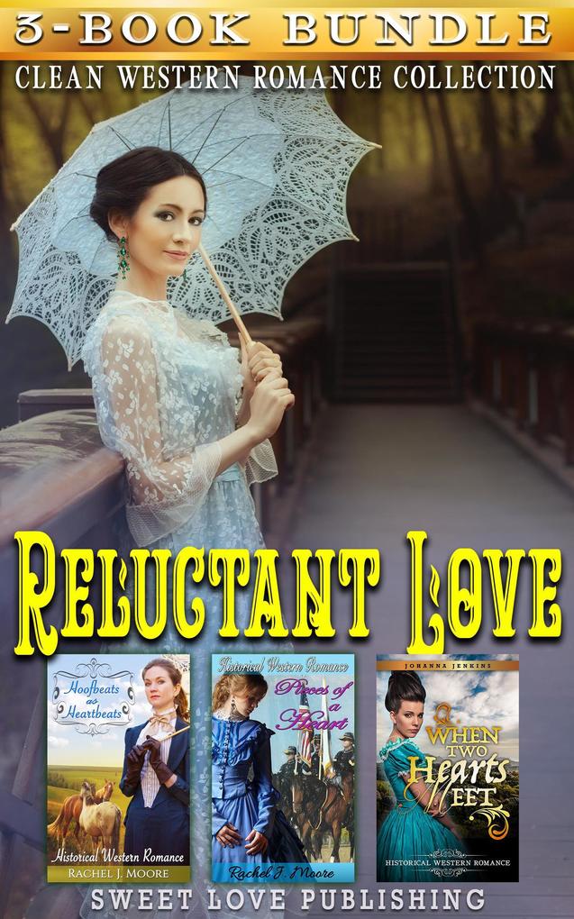 Reluctant Love : Clean Western Romance Collection