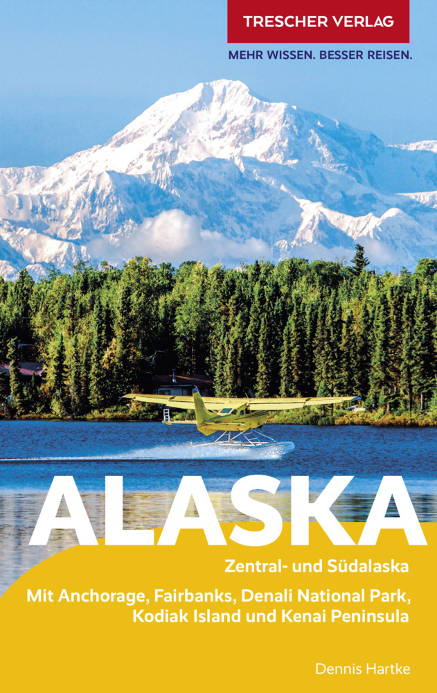 Trescher Reiseführer Alaska, Reisebücher Von Dennis Hartke - Bild 5